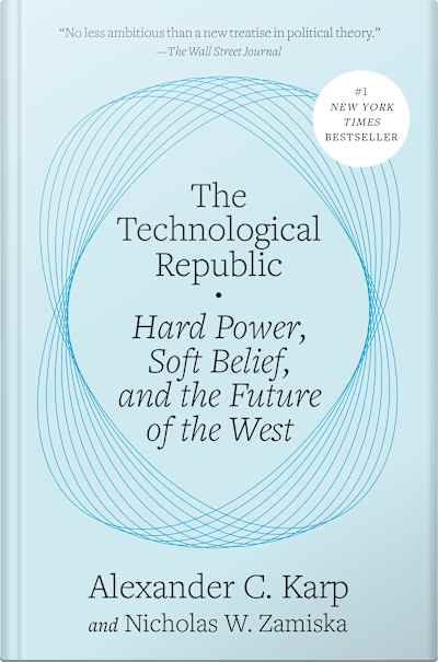 Book cover for The Technological Republic by Nicholas W. Zamiska and Alexander C. Karp