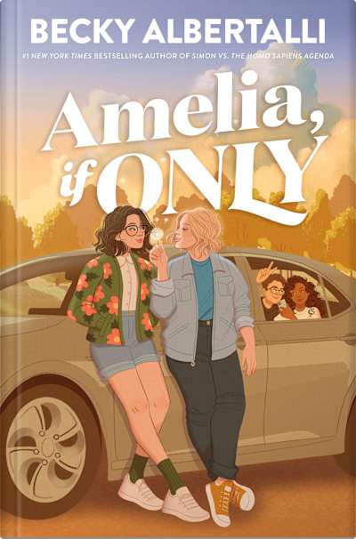 Book cover for Amelia, If Only by Becky Albertalli