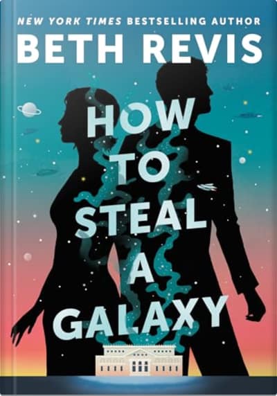 Book cover for How to Steal a Galaxy by Beth Revis