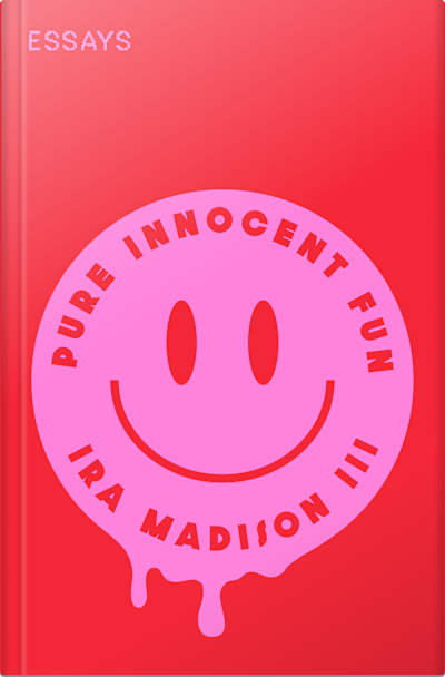 Book cover for Pure Innocent Fun by Ira Madison III