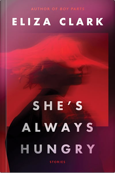 Book cover for She's Always Hungry by Eliza Clark