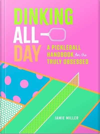 Book cover for Dinking All Day by Jamie Miller
