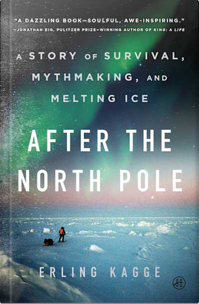 Book cover for After the North Pole by Erling Kagge