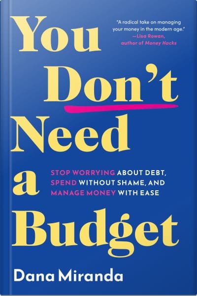 Book cover for You Don't Need a Budget by Dana Miranda