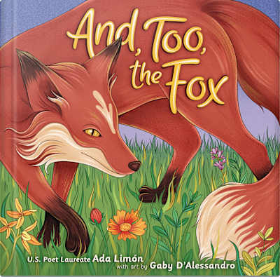 Book cover for And, Too, the Fox by Ada Limón and Gaby D'Alessandro