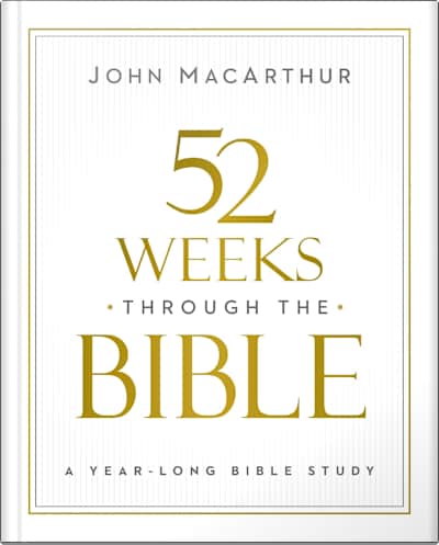 Book cover for 52 Weeks Through the Bible by John MacArthur