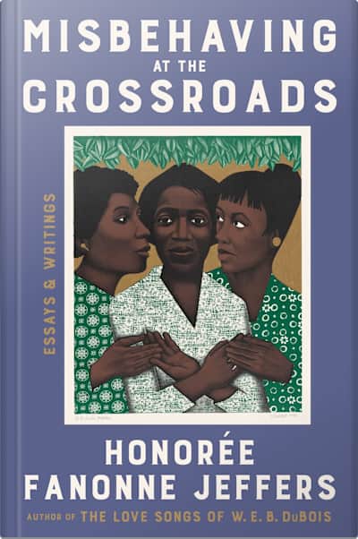 Book cover for Misbehaving at the Crossroads by Honorée Fanonne Jeffers