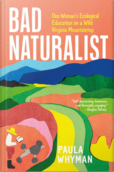 Book cover for Bad Naturalist by Paula Whyman
