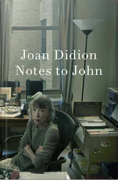 Book cover for Notes to John by Joan Didion