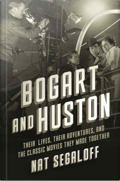 Book cover for Bogart and Huston by Nat Segaloff