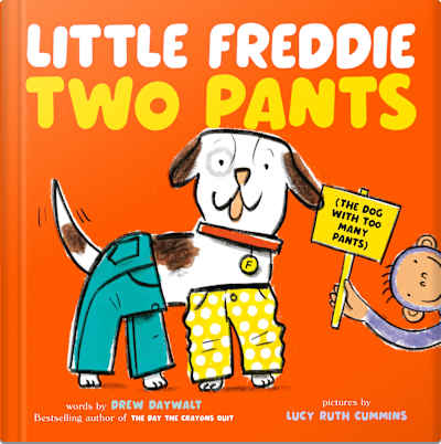 Book cover for Little Freddie Two Pants by Drew Daywalt and Lucy Ruth Cummins