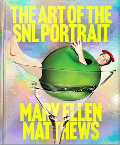 Book cover for The Art of the SNL Portrait by Mary Ellen Matthews