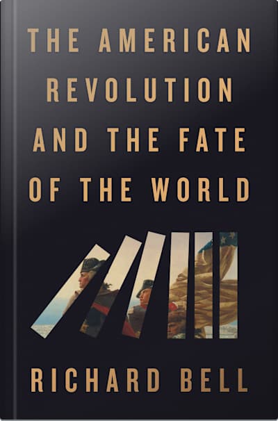 Book cover for The American Revolution and the Fate of the World by Richard Bell