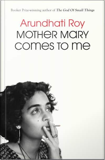 Book cover for Mother Mary Comes to Me by Arundhati Roy