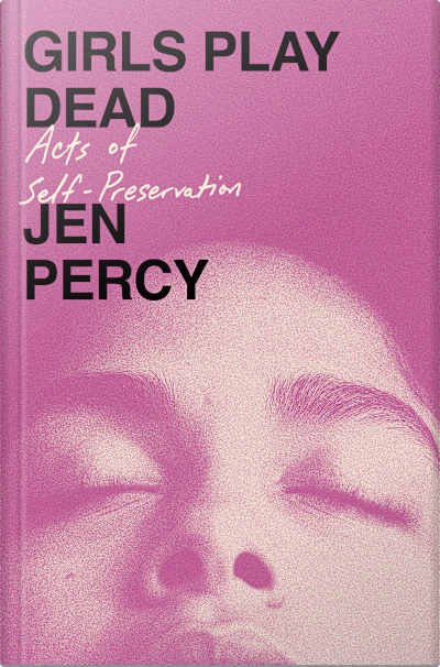 Book cover for Girls Play Dead by Jen Percy
