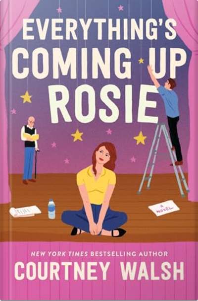 Book cover for Everything’s Coming Up Rosie by Courtney Walsh