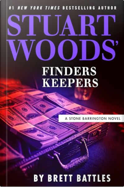 Book cover for Stuart Woods’ Finders Keepers by Brett Battles