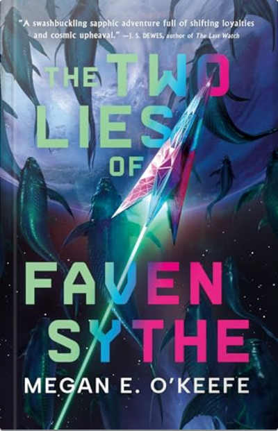 Book cover for The Two Lies of Faven Sythe by Megan E. O'Keefe