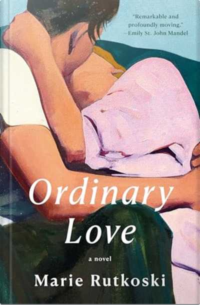 Book cover for Ordinary Love by Marie Rutkoski