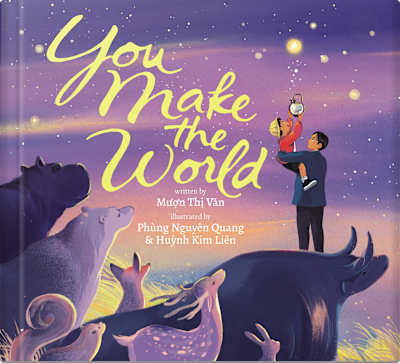 Book cover for You Make the World by Phùng Nguyên Quang, Mượn Thị Văn, and Huỳnh Kim Liên