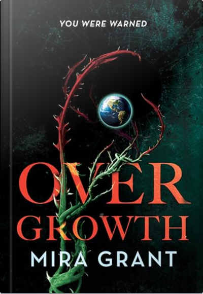 Book cover for Overgrowth by Mira Grant