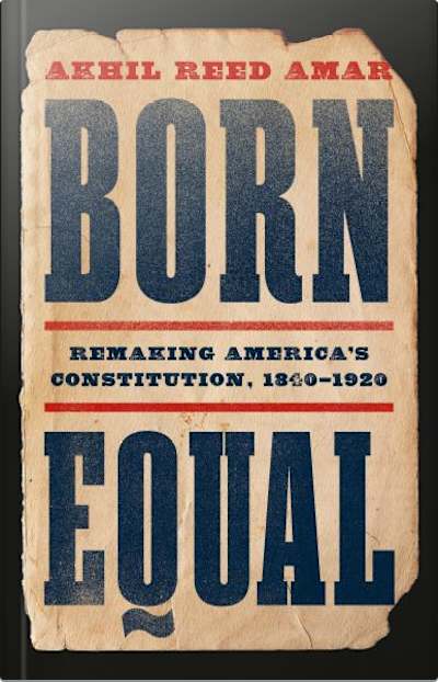 Book cover for Born Equal by Akhil Reed Amar