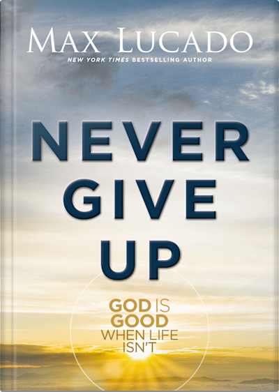 Book cover for Never Give Up by Max Lucado