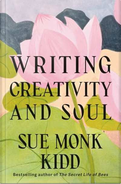 Book cover for Writing Creativity and Soul by Sue Monk Kidd