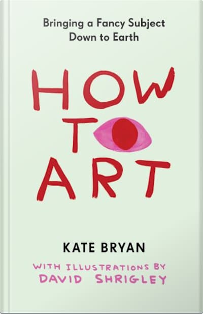 Book cover for How to Art by David Shrigley and Kate Bryan