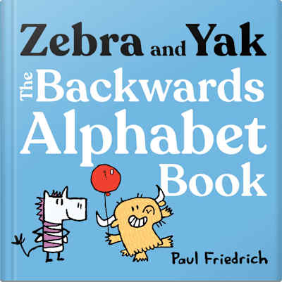 Book cover for Zebra and Yak: The Backwards Alphabet Book by Paul Friedrich