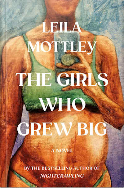 Book cover for The Girls Who Grew Big by Leila Mottley