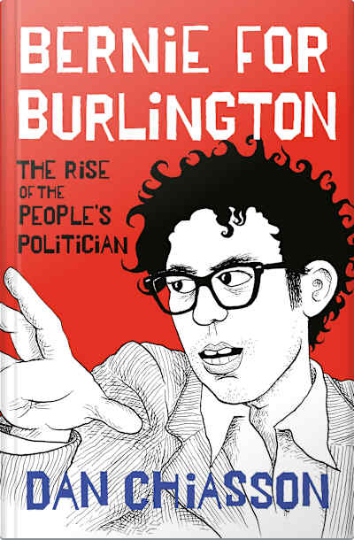 Book cover for Bernie for Burlington by Dan Chiasson