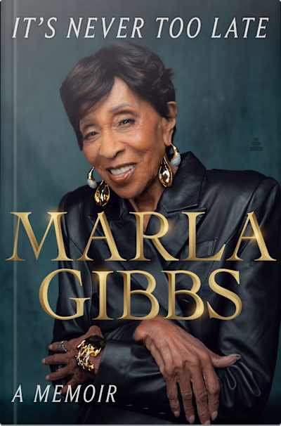 Book cover for It's Never Too Late by Marla Gibbs