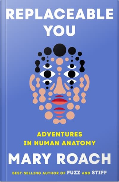 Book cover for Replaceable You by Mary Roach