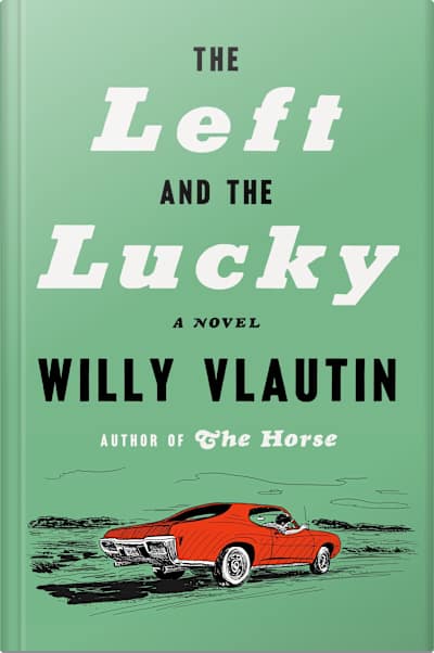 Book cover for The Left and the Lucky by Willy Vlautin