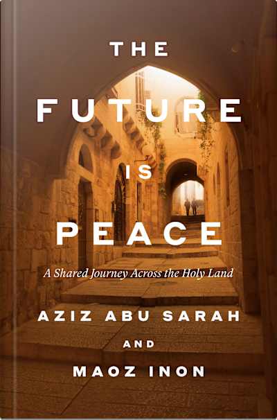 Book cover for The Future Is Peace by Maoz Inon and Aziz Abu Sarah