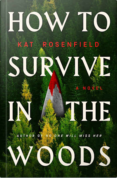 Book cover for How to Survive in the Woods by Kat Rosenfield