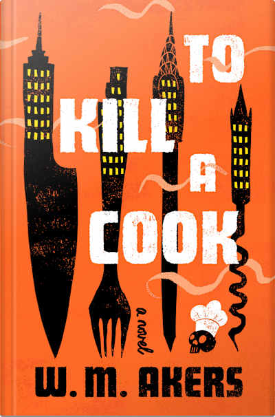 Book cover for To Kill a Cook by W.M. Akers