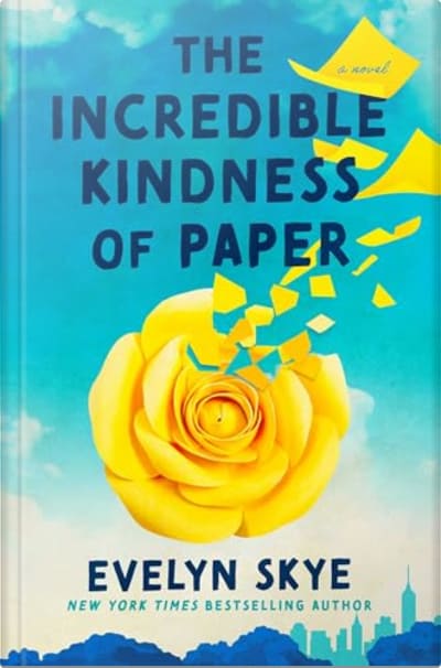 Book cover for The Incredible Kindness of Paper by Evelyn Skye