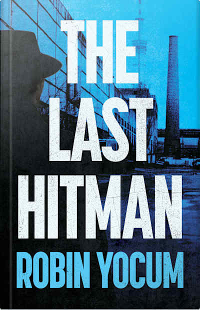 Book cover for The Last Hitman by Robin Yocum