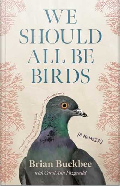 Book cover for We Should All Be Birds by Brian Buckbee and Carol Ann Fitzgerald