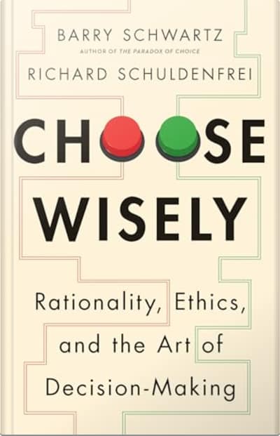 Book cover for Choose Wisely by Richard Schuldenfrei and Barry Schwartz