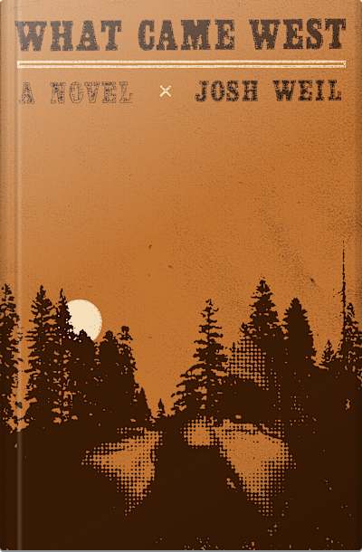 Book cover for What Came West by Josh Weil