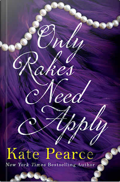 Book cover for Only Rakes Need Apply by Kate Pearce