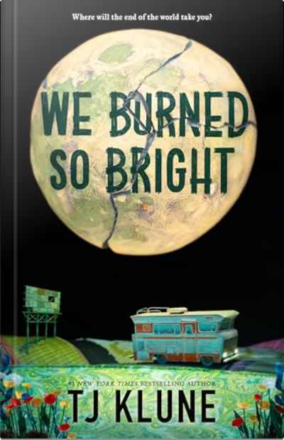 Book cover for We Burned So Bright by TJ Klune
