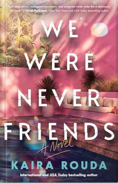 Book cover for We Were Never Friends by Kaira Rouda
