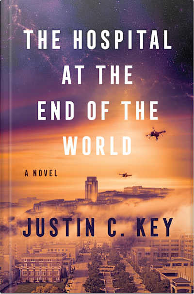 Book cover for The Hospital at the End of the World by Justin C. Key