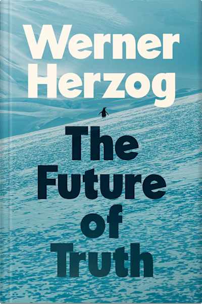 Book cover for The Future of Truth by Werner Herzog