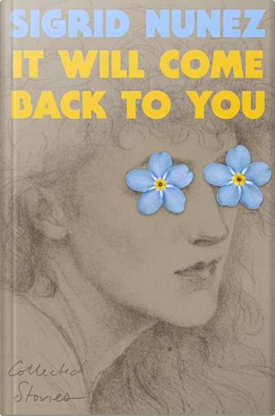 Book cover for It Will Come Back to You by Sigrid Nunez