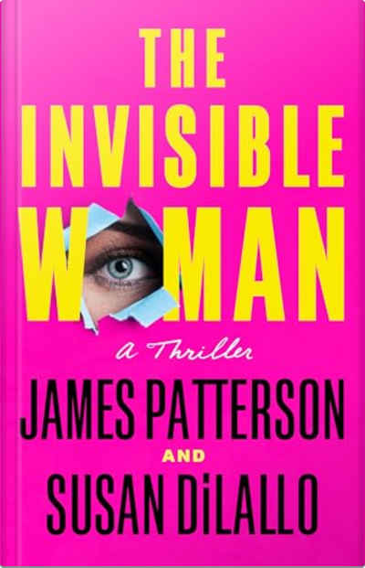 Book cover for The Invisible Woman by James Patterson and Susan DiLallo
